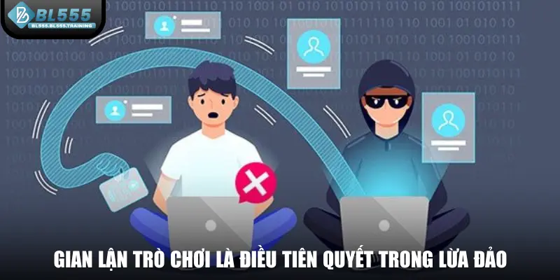 Gian lận trò chơi là điều tiên quyết trong lừa đảo