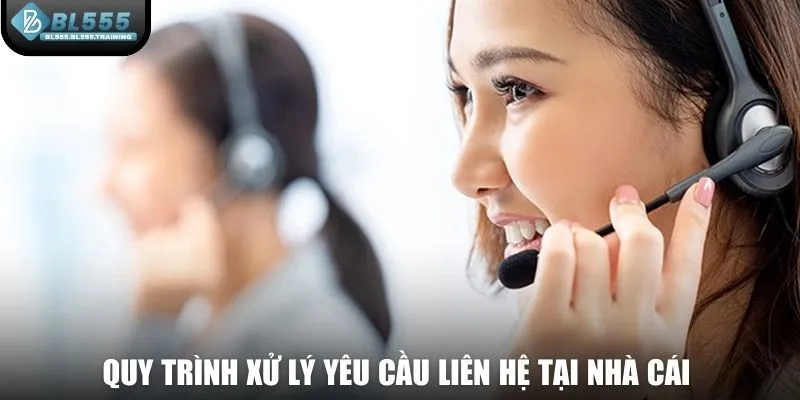 Quy trình xử lý yêu cầu liên hệ tại nhà cái hàng đầu